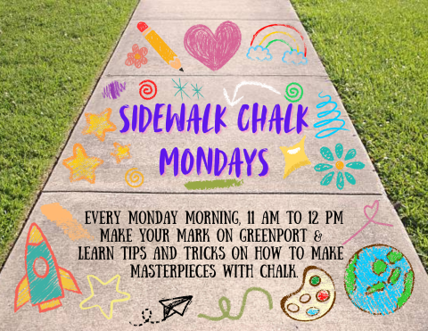 image of a decorated sidewalk with text stating "EVERY MONDAY MORNING, 11 AM TO 12 PM MAKE YOUR MARK ON GREENPORT &  LEARN TIPS AND TRICKS ON HOW TO MAKE MASTERPIECES WITH CHALK."